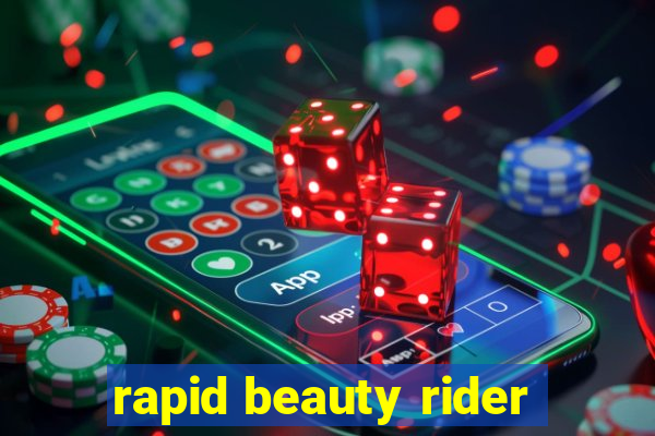 rapid beauty rider